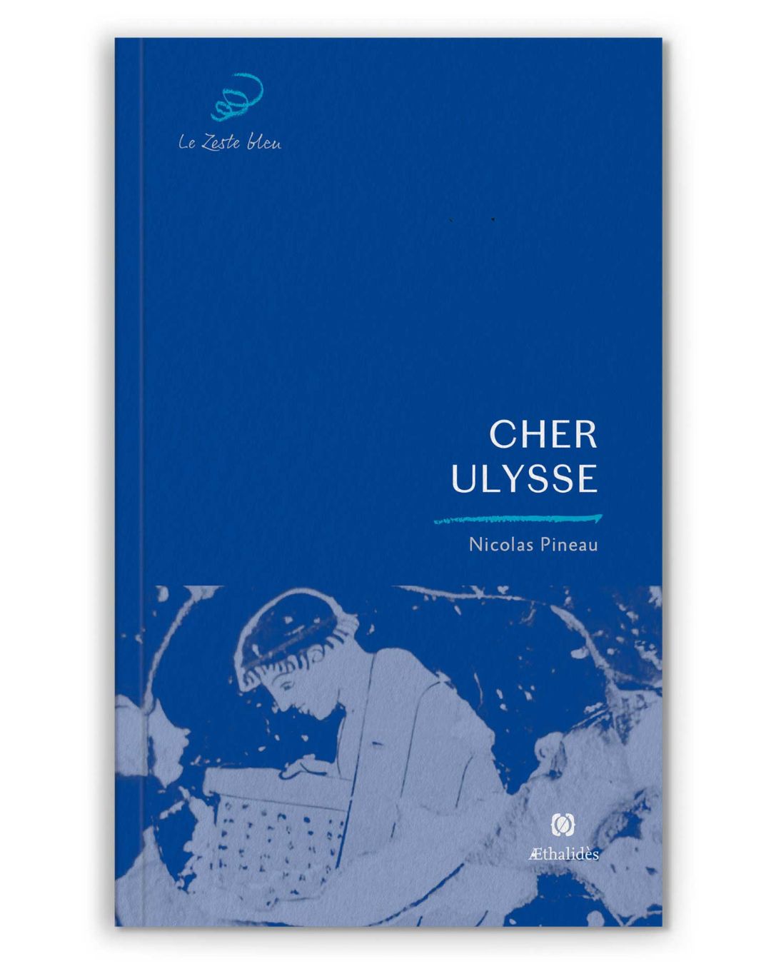 Le Zeste bleu- Cher Ulysse