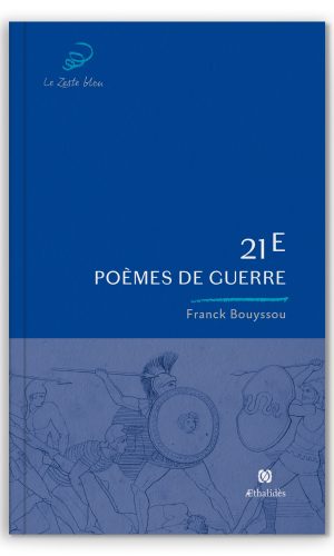 21e- Poèmes de guerre de Franck Bouyssou