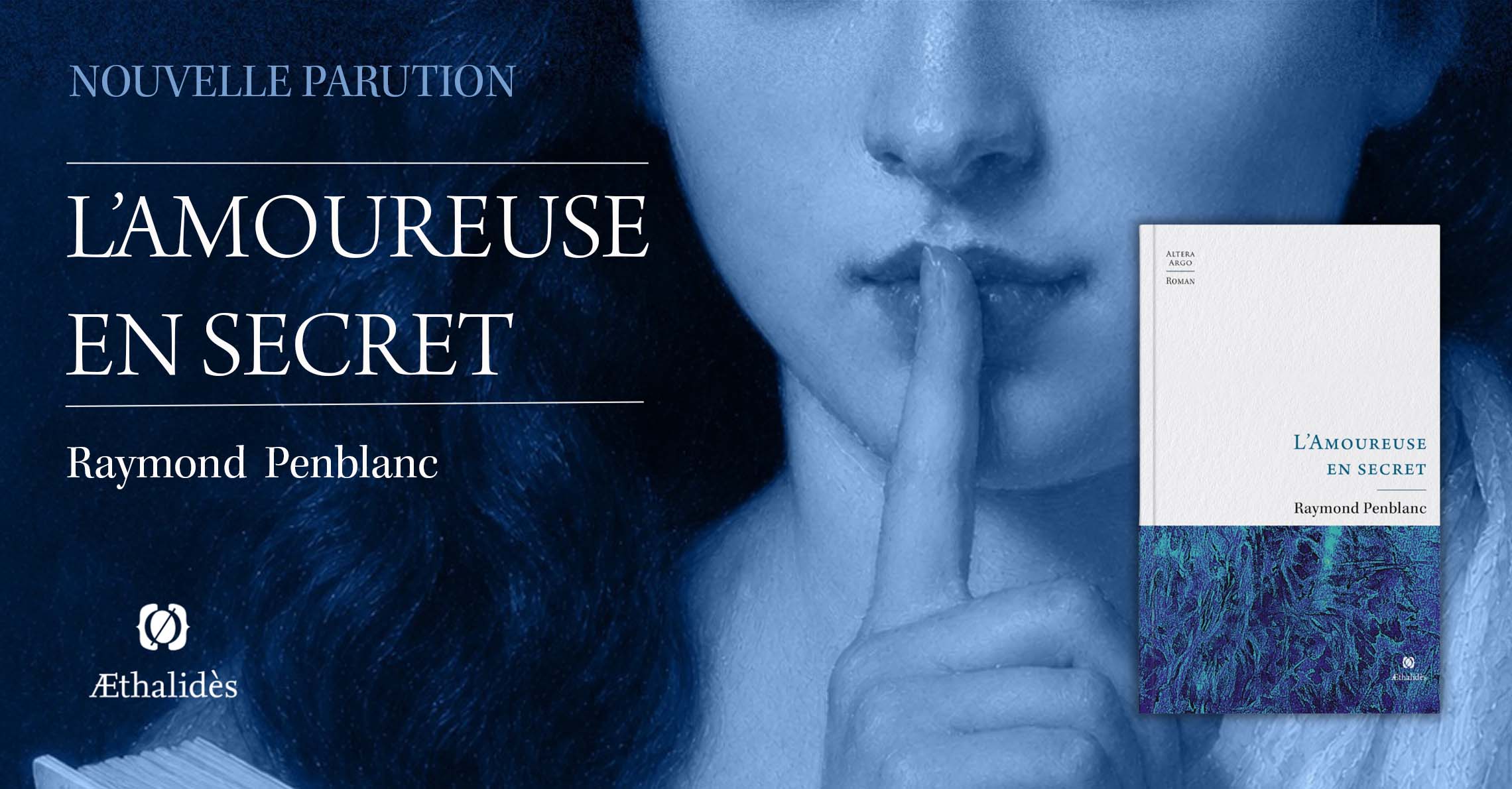 "L'amoureuse en secret" de Raymond Penblanc, Editions Æthalidès, collection Altera Argo.